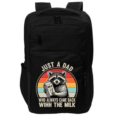 Just A Dad Who Always Came Back With The Milk Fathers Day  Impact Tech Backpack