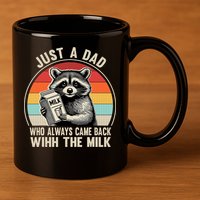 Just A Dad Who Always Came Back With The Milk Fathers Day  11oz C Handle Ceramic Mug
