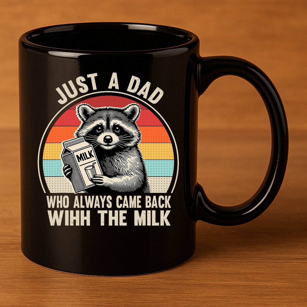 Just A Dad Who Always Came Back With The Milk Fathers Day  11oz C Handle Ceramic Mug