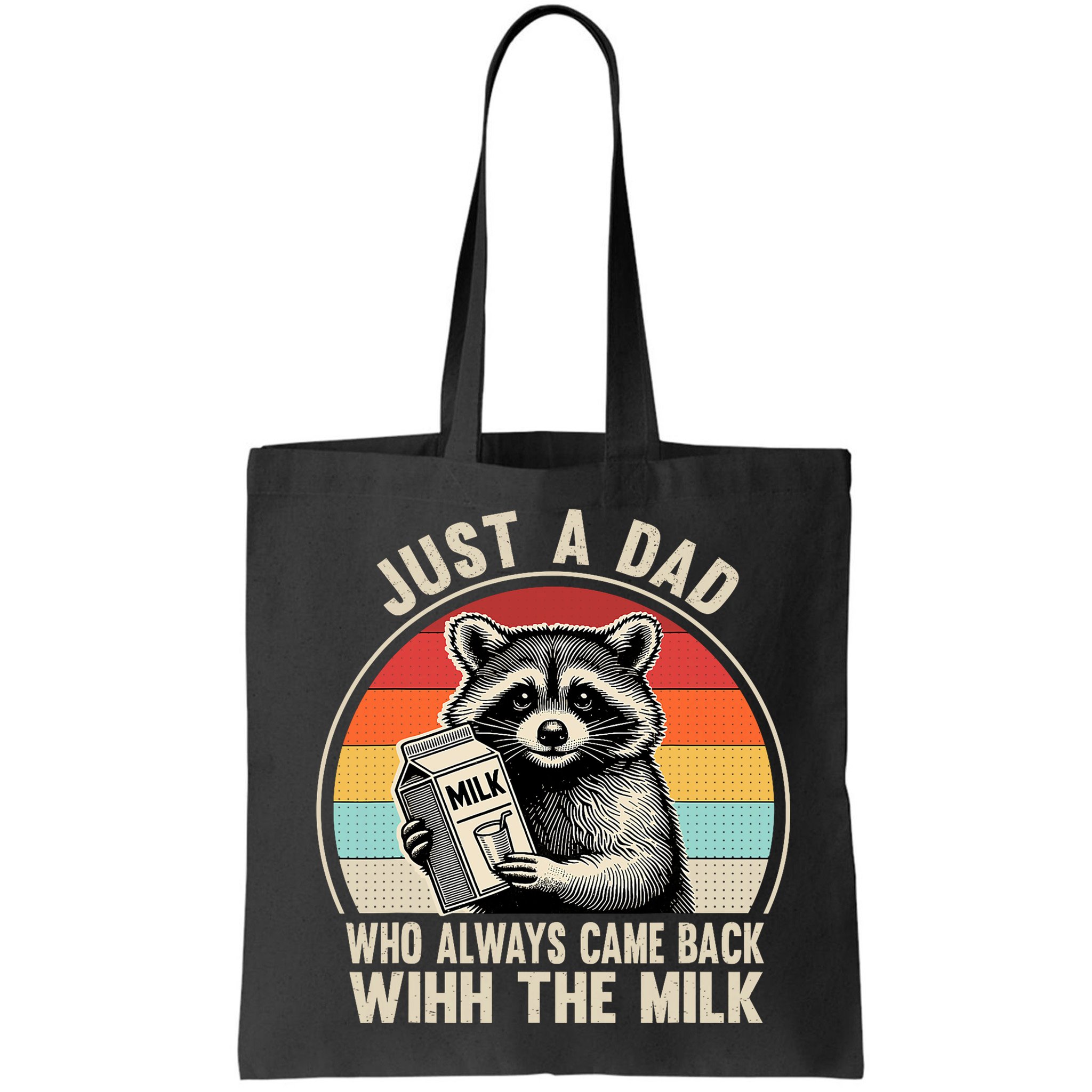 Just A Dad Who Always Came Back With The Milk Fathers Day  Bag