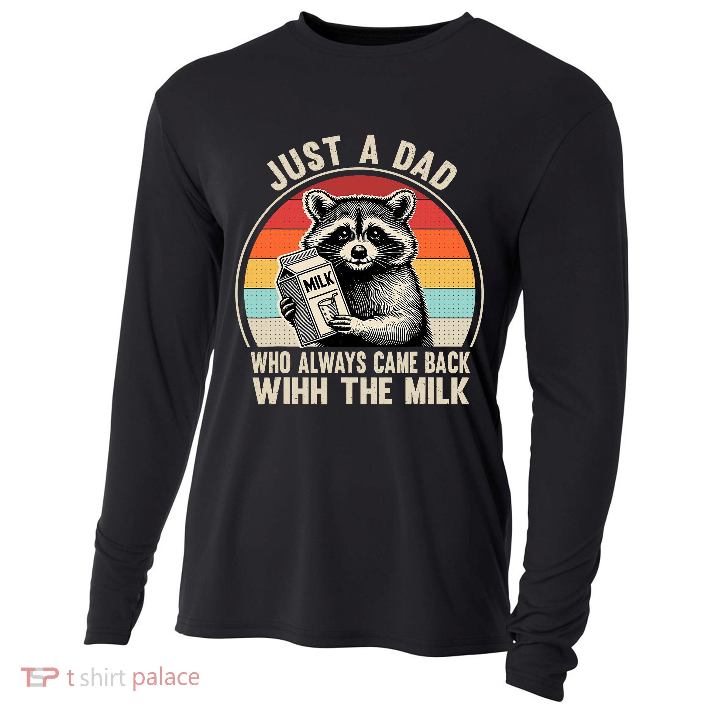 Just A Dad Who Always Came Back With The Milk Fathers Day  Cooling Performance Long Sleeve Crew