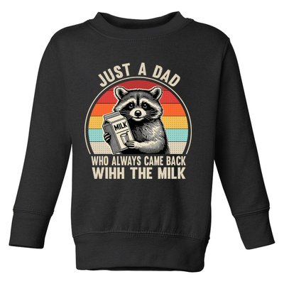 Just A Dad Who Always Came Back With The Milk Fathers Day  Toddler Sweatshirt
