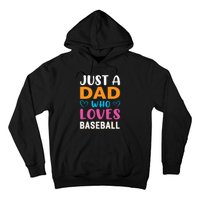 Just A Dad Who Loves Baseball Gift Sport Team Hoodie