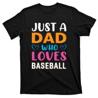 Just A Dad Who Loves Baseball Gift Sport Team T-Shirt