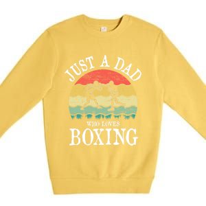 Just A Dad Who Loves Boxing Gift Premium Crewneck Sweatshirt