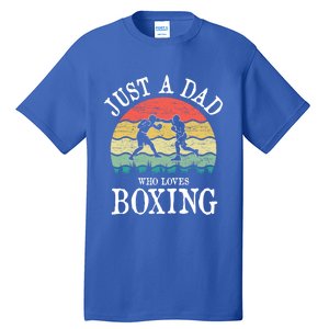 Just A Dad Who Loves Boxing Gift Tall T-Shirt