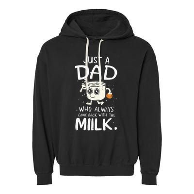 Just A Dad Who Always Came Back With The Milk  Funny Fathers Day Garment-Dyed Fleece Hoodie