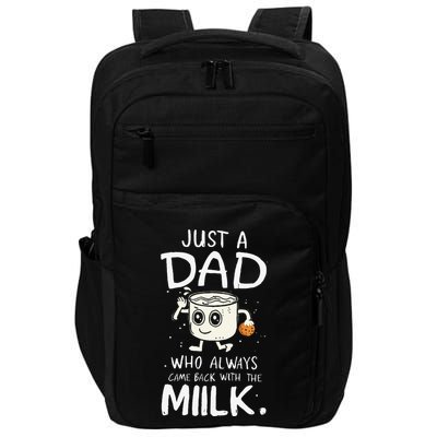 Just A Dad Who Always Came Back With The Milk  Funny Fathers Day Impact Tech Backpack