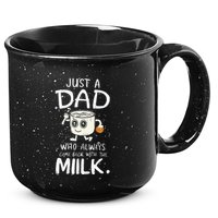 Just A Dad Who Always Came Back With The Milk  Funny Fathers Day 15oz Campfire Ceramic Mug