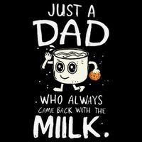 Just A Dad Who Always Came Back With The Milk  Funny Fathers Day Cropped Pullover Crew