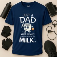 Just A Dad Who Always Came Back With The Milk  Funny Fathers Day Performance Shirt