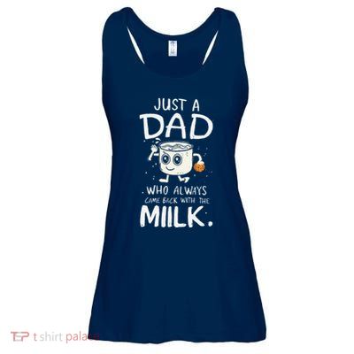 Just A Dad Who Always Came Back With The Milk  Funny Fathers Day Ladies Essential Flowy Tank