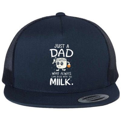 Just A Dad Who Always Came Back With The Milk  Funny Fathers Day Flatbill Hat