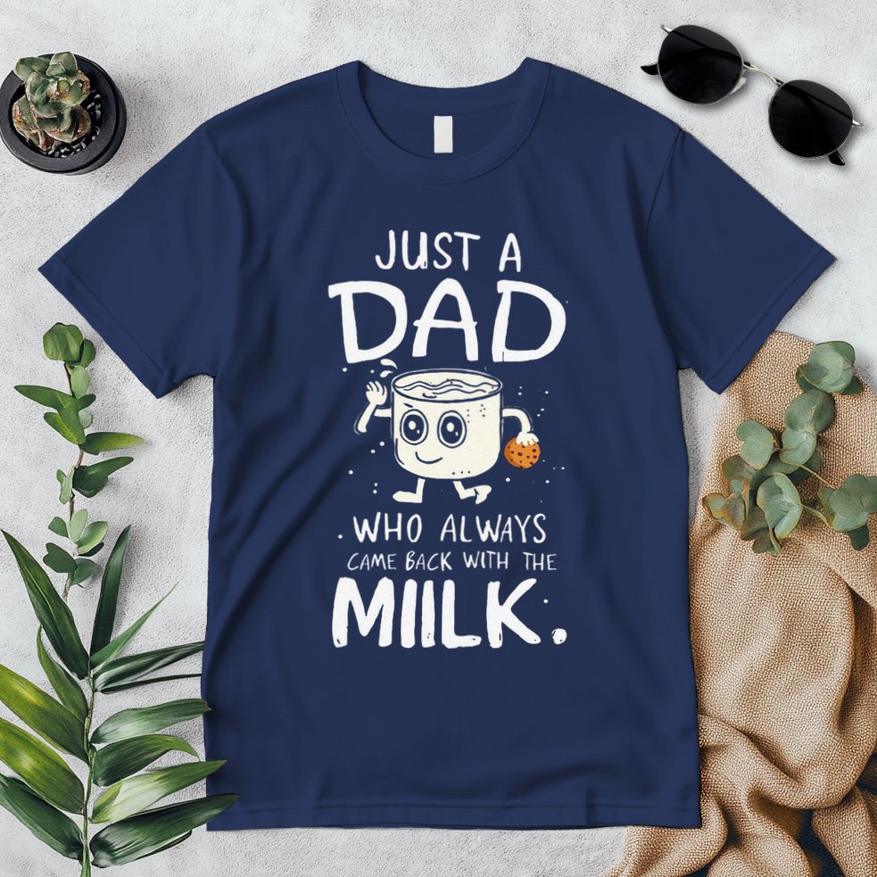 Just A Dad Who Always Came Back With The Milk  Funny Fathers Day Premium T-Shirt