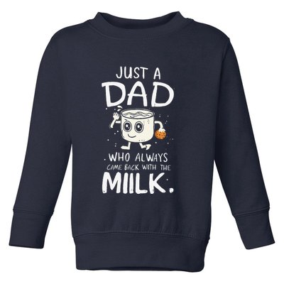 Just A Dad Who Always Came Back With The Milk  Funny Fathers Day Toddler Sweatshirt