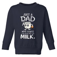 Just A Dad Who Always Came Back With The Milk  Funny Fathers Day Toddler Sweatshirt