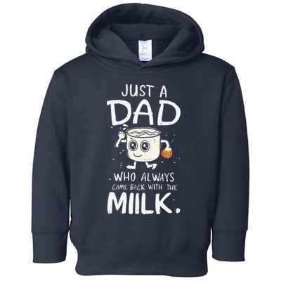 Just A Dad Who Always Came Back With The Milk  Funny Fathers Day Toddler Hoodie