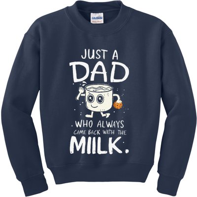 Just A Dad Who Always Came Back With The Milk  Funny Fathers Day Kids Sweatshirt