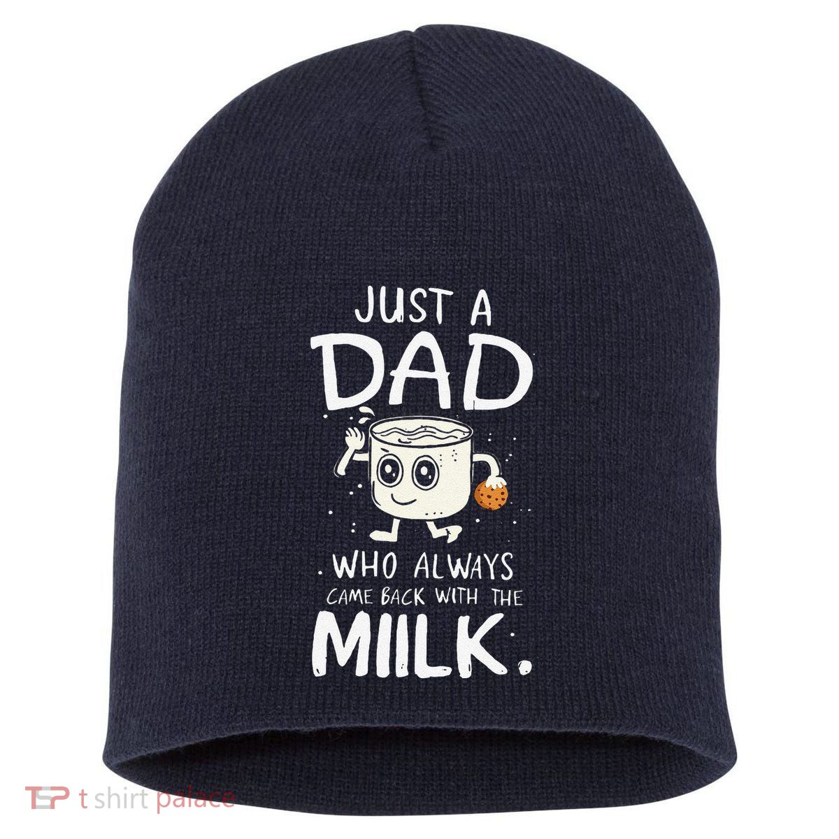 Just A Dad Who Always Came Back With The Milk  Funny Fathers Day Short Acrylic Beanie