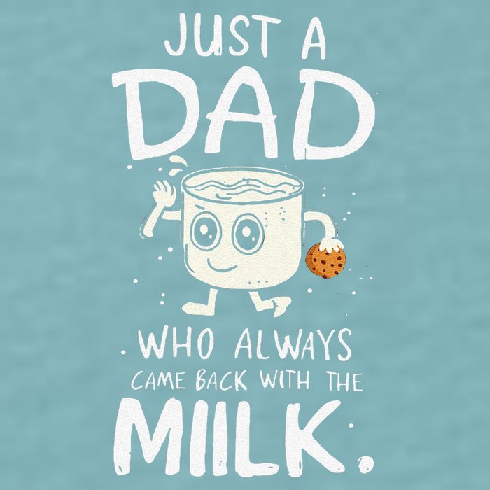 Just A Dad Who Always Came Back With The Milk  Funny Fathers Day Sueded Cloud Jersey T-Shirt