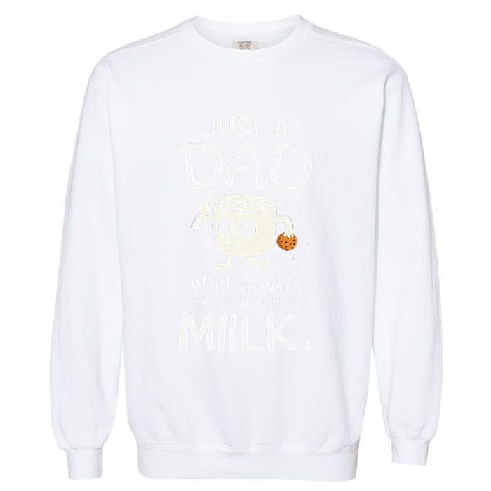 Just A Dad Who Always Came Back With The Milk  Funny Fathers Day Garment-Dyed Sweatshirt