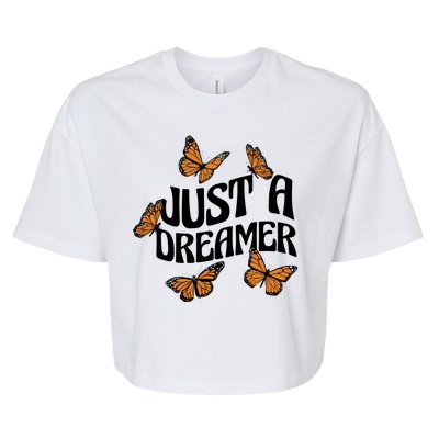 Just A Dreamer Butterfly Cute Gift Bella+Canvas Jersey Crop Tee