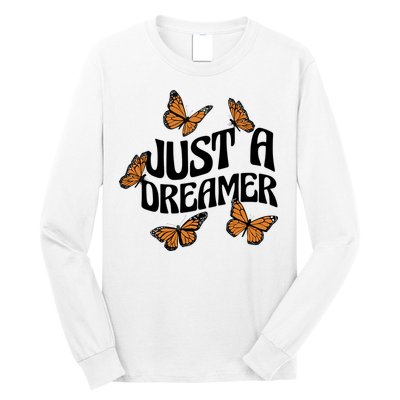 Just A Dreamer Butterfly Cute Gift Long Sleeve Shirt