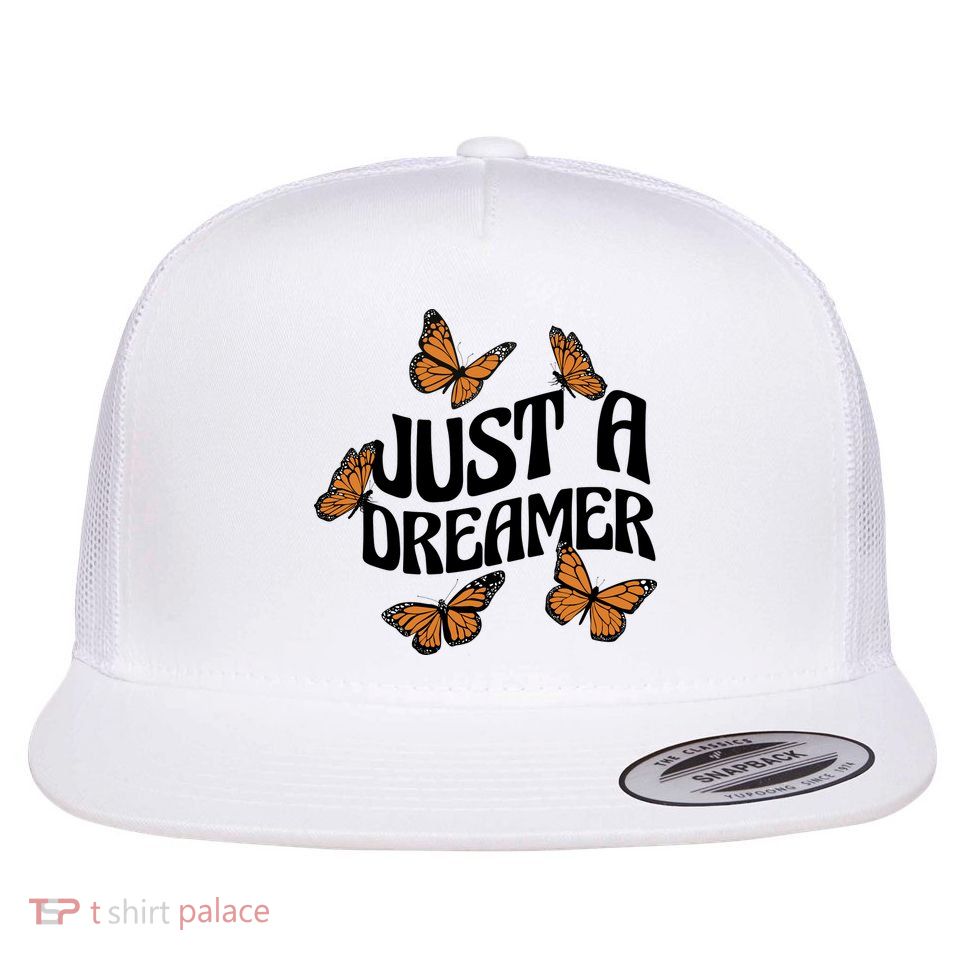Just A Dreamer Butterfly Cute Gift Flatbill Hat