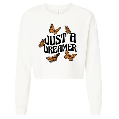 Just A Dreamer Butterfly Cute Gift Cropped Pullover Crew