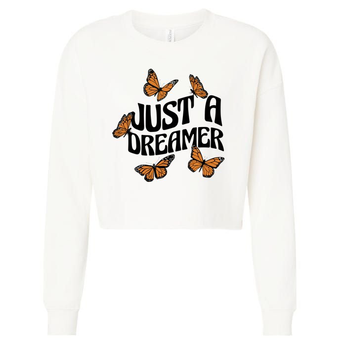 Just A Dreamer Butterfly Cute Gift Cropped Pullover Crew