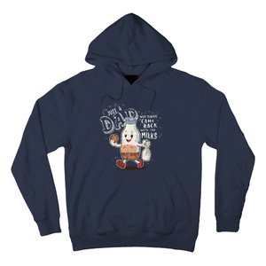 Just A Dad Who Always Came Back With The Milk Fathers Day Hoodie