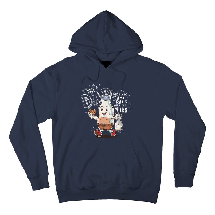 Just A Dad Who Always Came Back With The Milk Fathers Day Hoodie