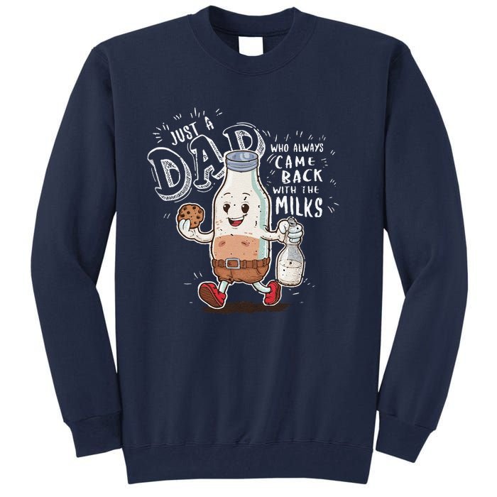 Just A Dad Who Always Came Back With The Milk Fathers Day Tall Sweatshirt