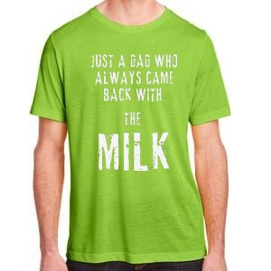 Just A Dad Who Always Came Back With The Milk Funny Dad Adult ChromaSoft Performance T-Shirt