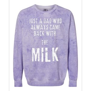 Just A Dad Who Always Came Back With The Milk Funny Dad Colorblast Crewneck Sweatshirt