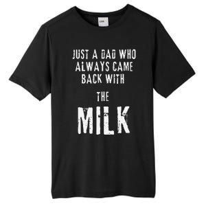 Just A Dad Who Always Came Back With The Milk Funny Dad Tall Fusion ChromaSoft Performance T-Shirt