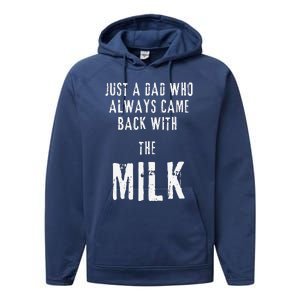 Just A Dad Who Always Came Back With The Milk Funny Dad Performance Fleece Hoodie