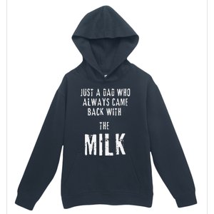 Just A Dad Who Always Came Back With The Milk Funny Dad Urban Pullover Hoodie