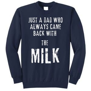 Just A Dad Who Always Came Back With The Milk Funny Dad Tall Sweatshirt