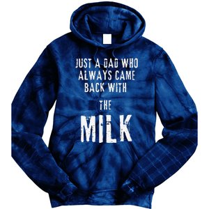 Just A Dad Who Always Came Back With The Milk Funny Dad Tie Dye Hoodie