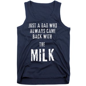 Just A Dad Who Always Came Back With The Milk Funny Dad Tank Top