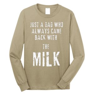 Just A Dad Who Always Came Back With The Milk Funny Dad Long Sleeve Shirt