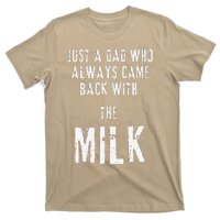 Just A Dad Who Always Came Back With The Milk Funny Dad T-Shirt