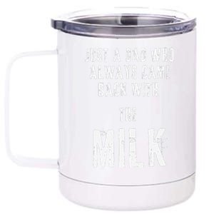 Just A Dad Who Always Came Back With The Milk Funny Dad 12 oz Stainless Steel Tumbler Cup