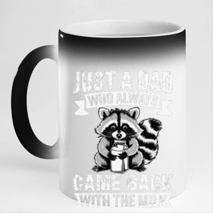 Just A Dad Who Always Came Back With The Milk Funny Gift 11oz Black Color Changing Mug