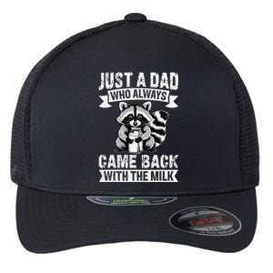 Just A Dad Who Always Came Back With The Milk Funny Gift Flexfit Unipanel Trucker Cap