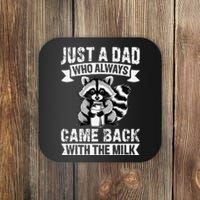 Just A Dad Who Always Came Back With The Milk Funny Gift Coaster