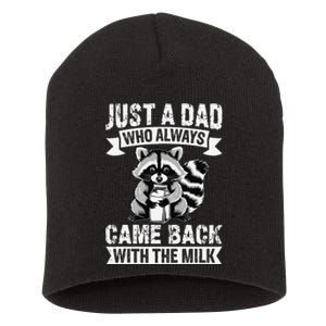 Just A Dad Who Always Came Back With The Milk Funny Gift Short Acrylic Beanie