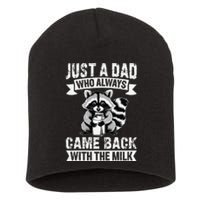 Just A Dad Who Always Came Back With The Milk Funny Gift Short Acrylic Beanie