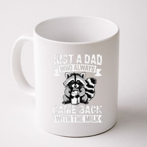 Just A Dad Who Always Came Back With The Milk Funny Gift Coffee Mug